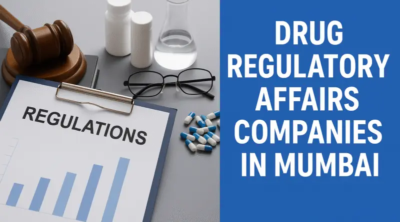 Drug Regulatory Affairs Companies in Mumbai