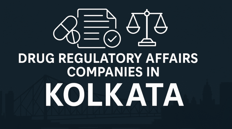 Drug Regulatory Affairs Companies in Kolkata